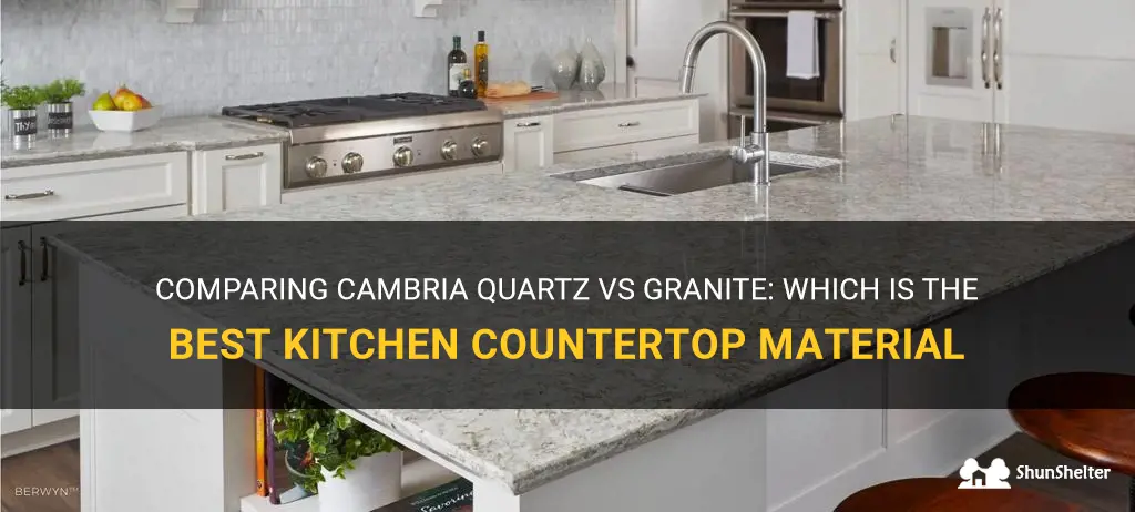 cambria quartz versus granite for kitchen countertop