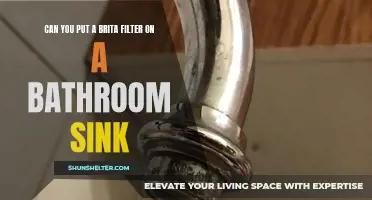Is it possible to put a Brita filter on a bathroom sink?