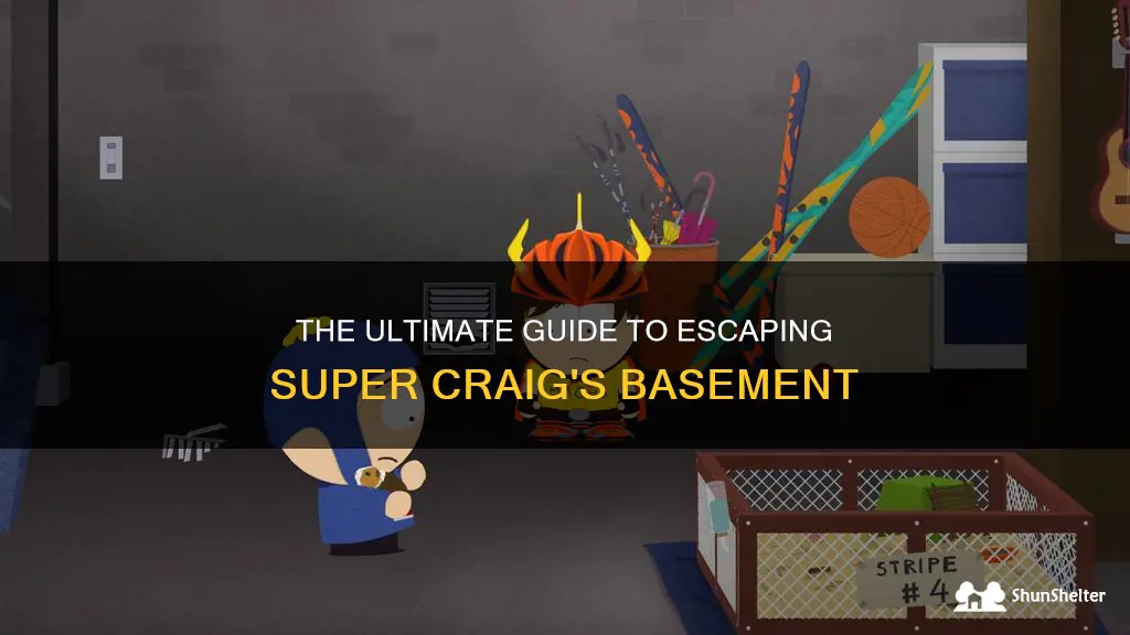how to get out of super craig basement