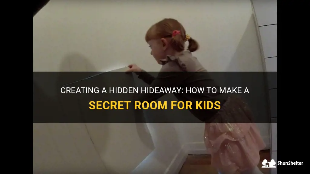 how to make a secret room for kids