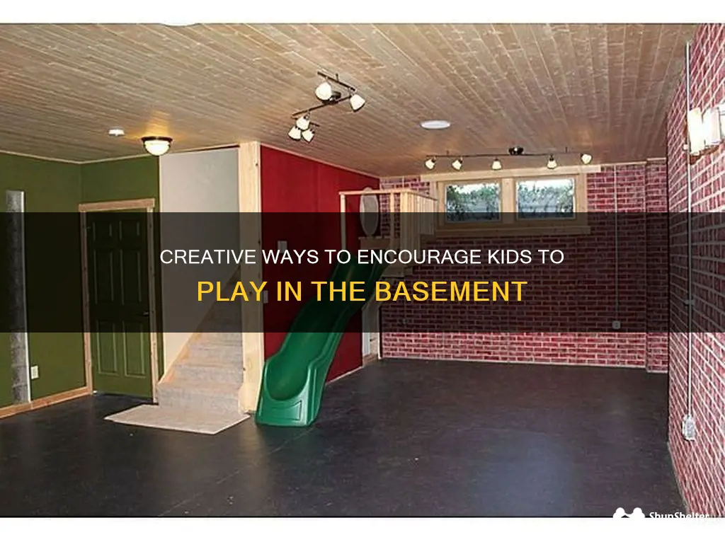how you get kids to play in basement