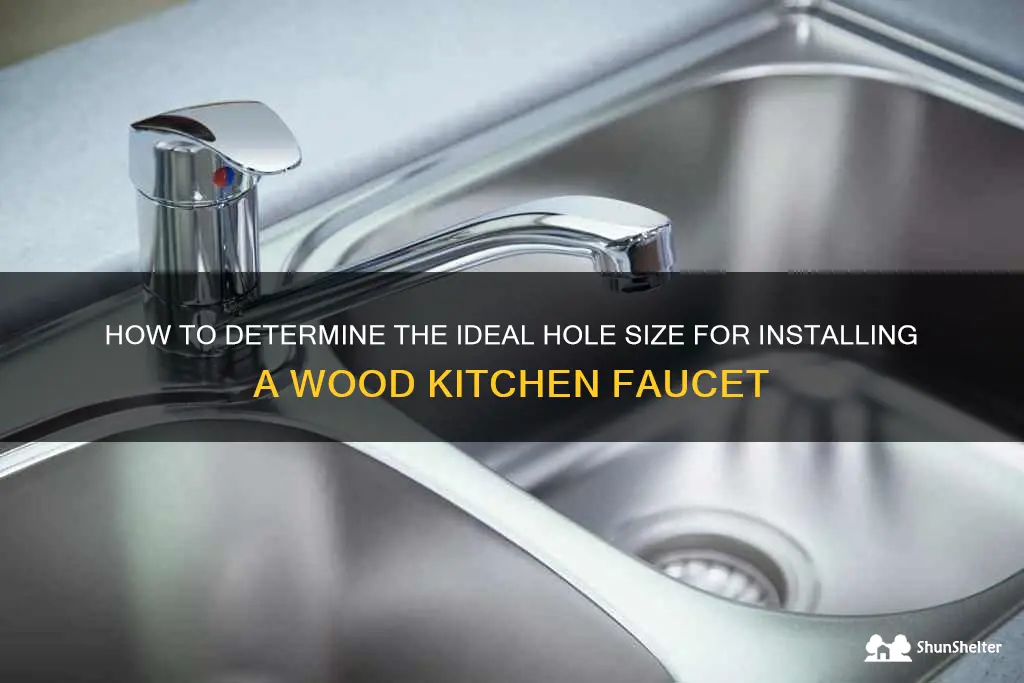 what size hole to dril wood kitchen faucet